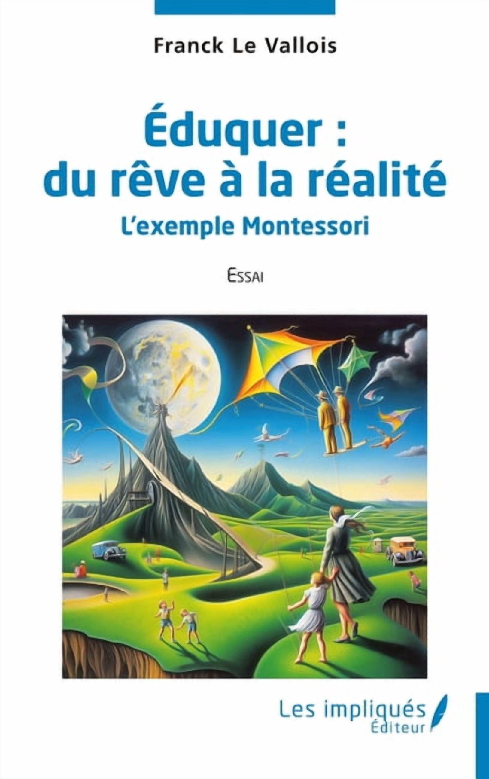 Ãduquer: du rÃªve Ã  la rÃ©alitÃ© L'exemple Montessori, (Paperback)