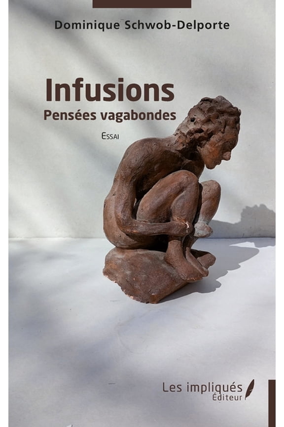 Infusions: PensÃ©es vagabondes, (Paperback)