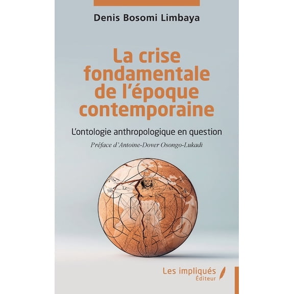 La crise fondamentale de l'époque contemporaine: L'ontologie anthropologique en question, (Paperback)