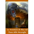 thumbnail image 1 of Le Avventure di Alice nel Paese delle Meraviglie: Alice's Adventures in Wonderland, Italian edition, (Paperback), 1 of 1