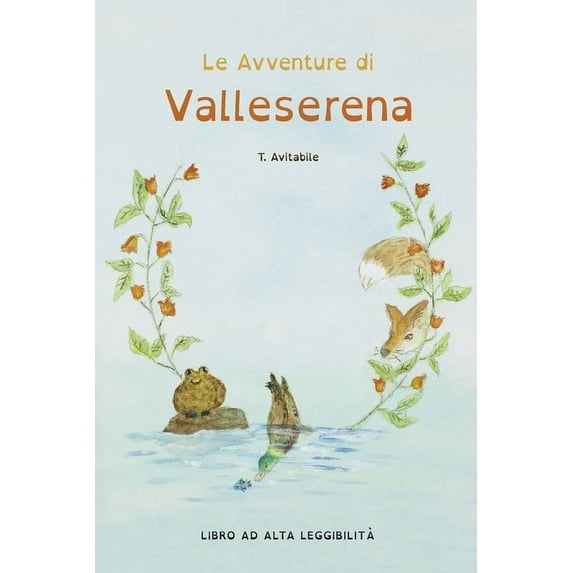 Le Avventure di Valleserena. Storie di animali ed amicizia (Paperback)