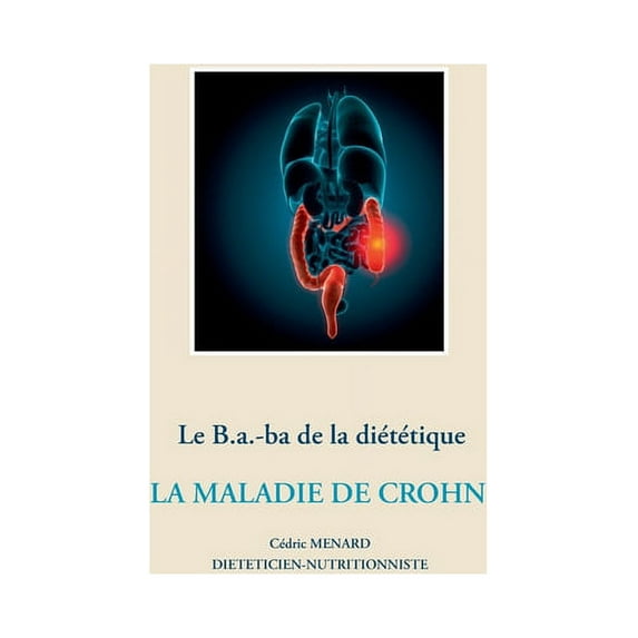 Le B.a-ba. de la diététique de la maladie de Crohn, (Paperback)