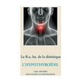 thumbnail image 1 of Le B.a.-ba de la diÃ©tÃ©tique pour l'hypothyroÃ¯die, (Paperback), 1 of 1