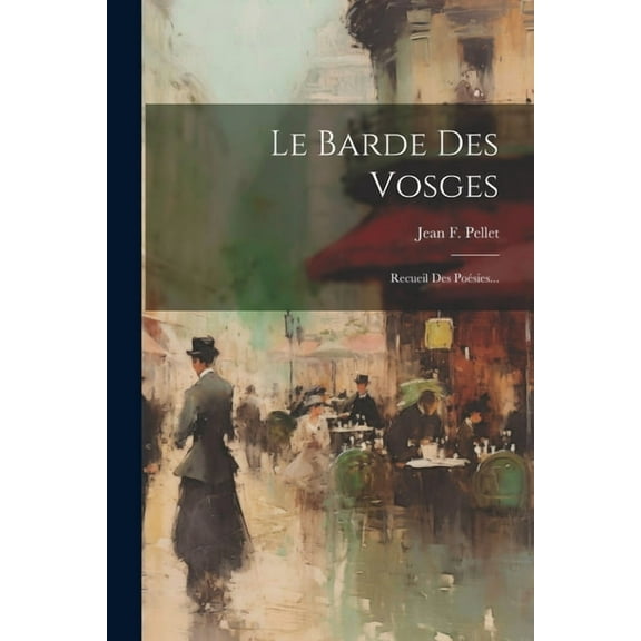 Le Barde Des Vosges (Paperback)