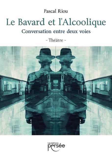 Le Bavard et l'Alcoolique: Conversation entre deux voies, (Paperback)