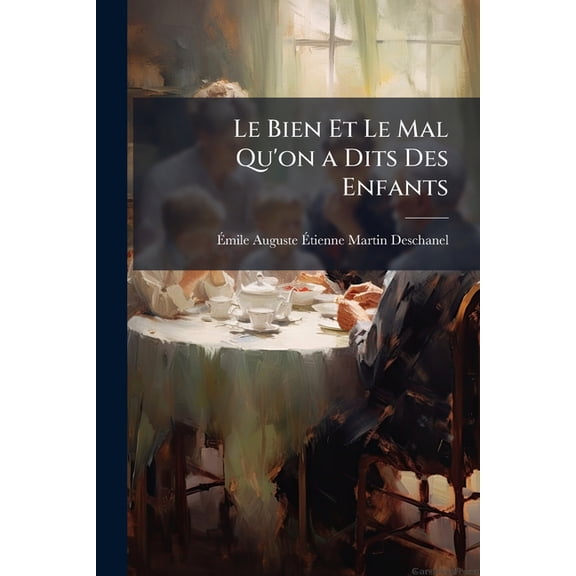 Le Bien Et Le Mal Qu'on a Dits Des Enfants (Paperback)