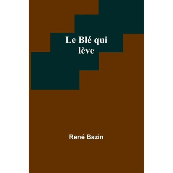 Le Blé qui lève, (Paperback)