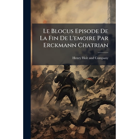 Le Blocus Episode de La Fin de L'Emoire Par Erckmann Chatrian