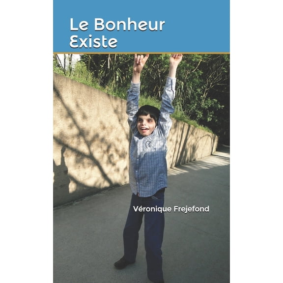 Le Bonheur Existe, (Paperback)