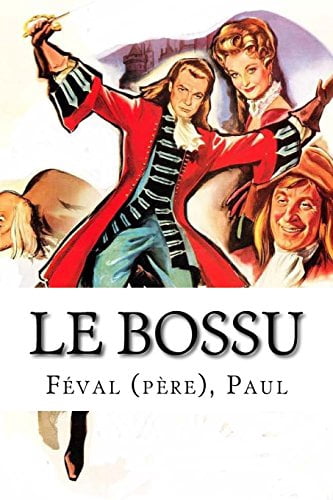 Le Bossu French Edition Paperback 1718602073 9781718602076 Fval pre Paul