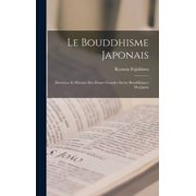 Le Bouddhisme Japonais Doctrines et Histoire des Douze Grandes Sectes Bouddhiques du Japon, Hardcover