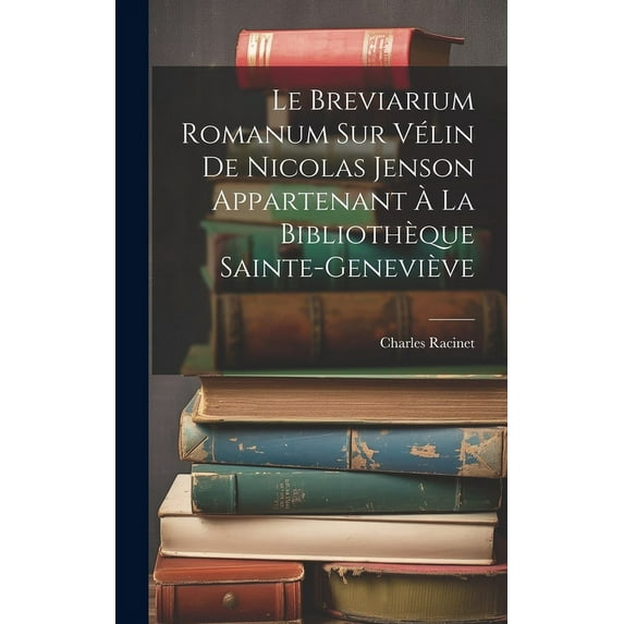 Le Breviarium Romanum Sur Vélin De Nicolas Jenson Appartenant À La Bibliothèque Sainte-Geneviève (Hardcover)