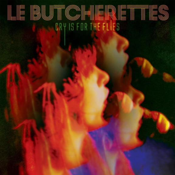 Le Butcherettes - Cry Is for the Flies - Music & Performance - Vinyl