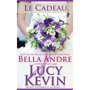 Le Cadeau Quatre Mariages Et Un Fiasco, 1 the Wedding Gift French Edition French