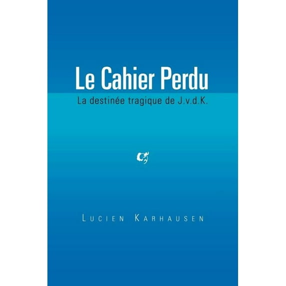 Le Cahier Perdu (French Edition)