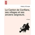 thumbnail image 1 of Le Canton de Conflans, Ses Villages Et Ses Anciens Seigneurs. Tome Deuxieme (Paperback), 1 of 1