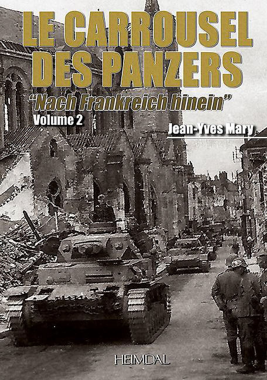 Le Carrousel Des Panzers: Volume 2 - Nach Frankreich Hinein (Hardcover)