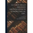 thumbnail image 1 of Le Carte Dello Archivio Arcivescovile Di Torino Fino Al 1310... (Paperback), 1 of 1
