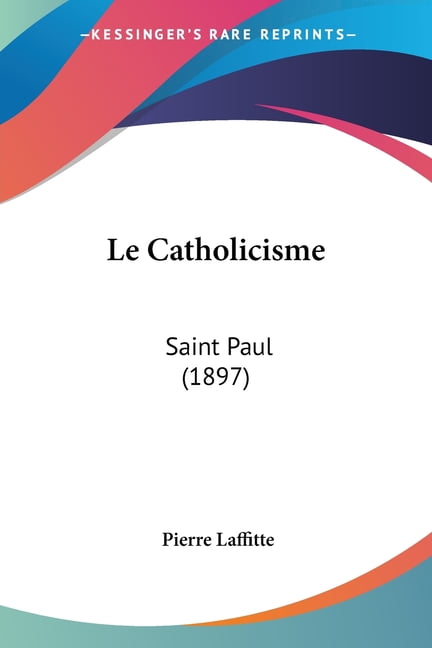 Le Catholicisme : Saint Paul (1897) (Paperback)