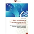 thumbnail image 1 of Le Choix Stratégique Et L'Avantage Concurrentiel de L'Entreprise (Paperback), 1 of 1