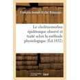 thumbnail image 1 of Le CholÃ©ra-Morbus ÃpidÃ©mique ObservÃ© Et TraitÃ© Selon La MÃ©thode Physiologique, (Paperback), 1 of 1
