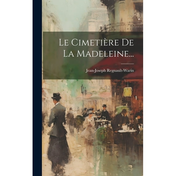 Le Cimetière De La Madeleine... (Hardcover)