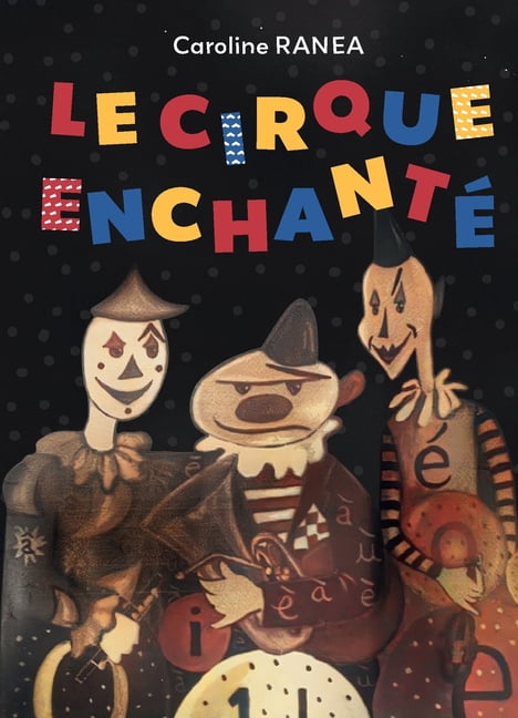 Le Cirque enchantÃ©, (Paperback)