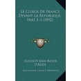 thumbnail image 1 of Le Clerge de France Devant La Republique, Part 1-3 (1892) Paperback, 1 of 1