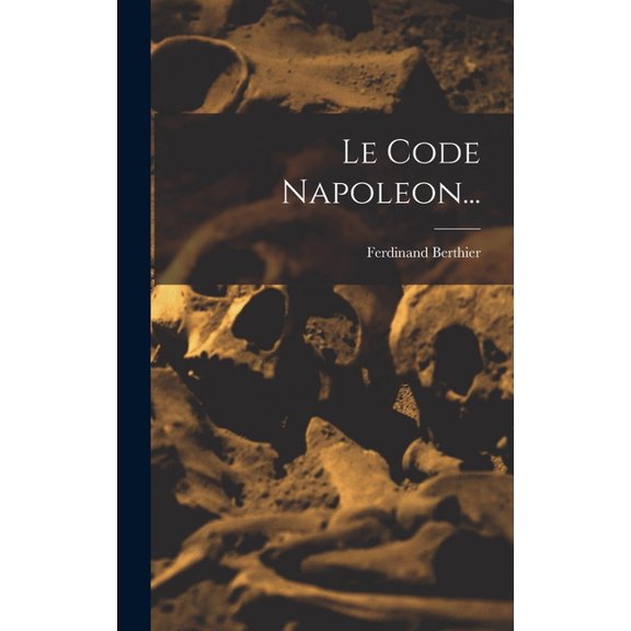 Le Code Napoleon..., (Hardcover)
