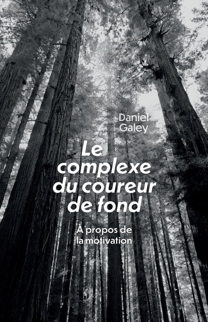 Le Complexe du coureur de fond: Ã propos de la motivation, (Paperback)