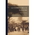 thumbnail image 1 of Le Congo belge illustré; ou, L'État indépendant du Congo (Afrique Centrale) .. (Paperback), 1 of 1