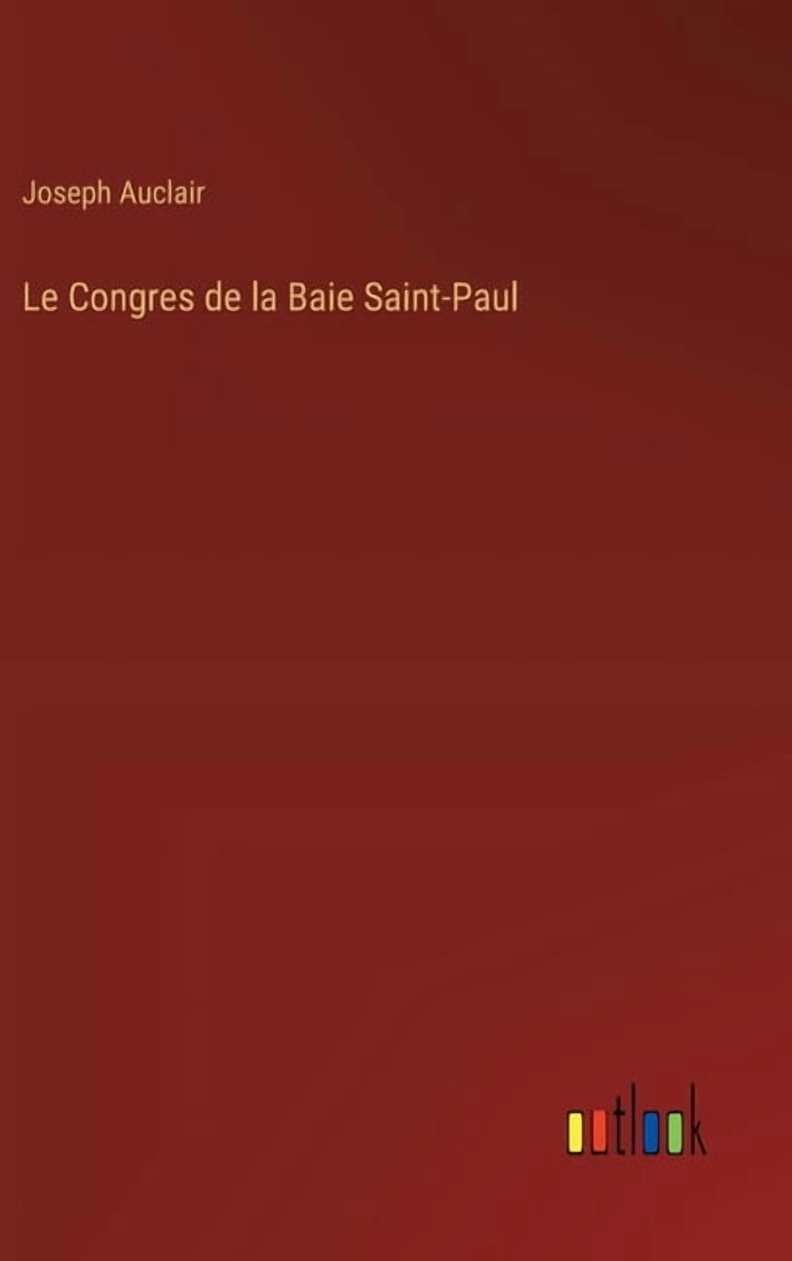 Le Congres de la Baie Saint-Paul, (Hardcover)