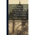 thumbnail image 1 of Le Conquiste E La Dominazione Degli Inglesi Nelle Indie, Studi Storici; Volume 1 (Hardcover), 1 of 1