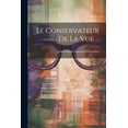 thumbnail image 1 of Le Conservateur De La Vue ... (Paperback), 1 of 1