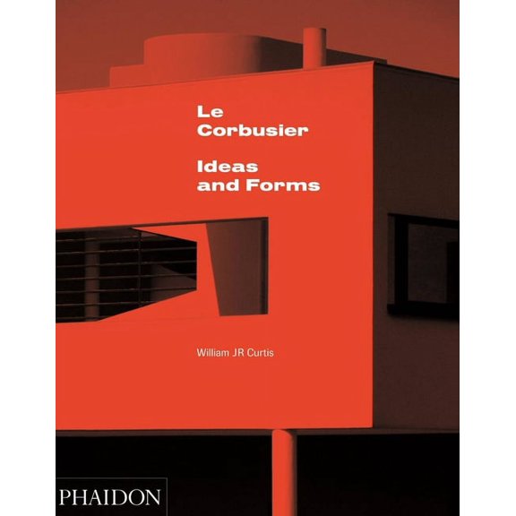 Le Corbusier : Ideas and Forms (Hardcover)