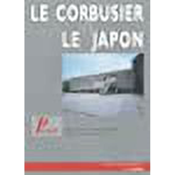Le Corbusier et le Japon (French Edition)