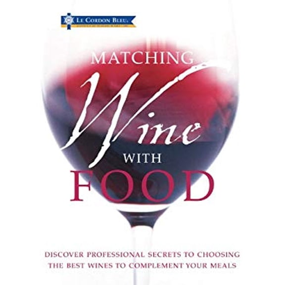Pre-Owned Le Cordon Bleu Matching Wine with Food by Carroll & Brown (2010) Paperback (Paperback) 1904760961 9781904760962