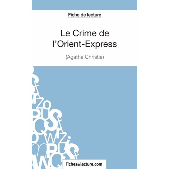 Le Crime de l'Orient-Express d'Agatha Christie (Fiche de lecture): Analyse complte de l'oeuvre, (Paperback)