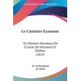 thumbnail image 1 of Le Cuisinier Econome : Ou Elemens Nouveaux De Cuisine, De Patisserie Et D'Office (1825) (Paperback), 1 of 1