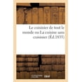 thumbnail image 1 of Le Cuisinier de Tout Le Monde Ou La Cuisine Sans Cuisinier: PrÃ©cÃ©dÃ© de Notions de Service, de Menus Divers, d'Un Calendr, (Paperback), 1 of 1
