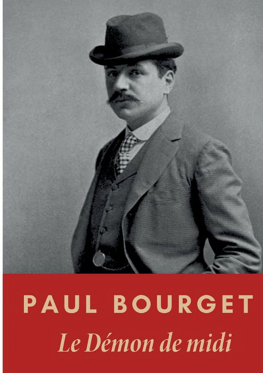 Le Dmon de midi French Edition Paperback 2322393460 9782322393466 Paul Bourget