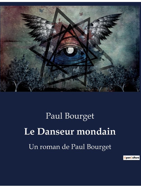 Le Danseur mondain: Un roman de Paul Bourget, (Paperback)