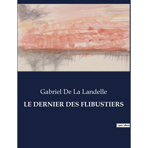 Le Dernier Des Flibustiers, (Paperback)