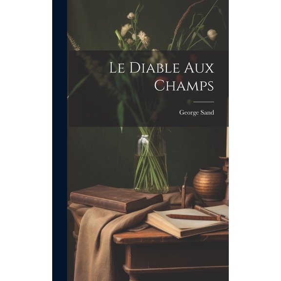 Le Diable Aux Champs (Hardcover)