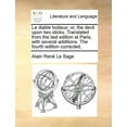 thumbnail image 1 of Le Diable Boiteux: Or, the Devil Upon Two Sticks. Translated from the Last Edition at Paris, with Several Additions. the Fourth Edition C (Paperback), 1 of 1