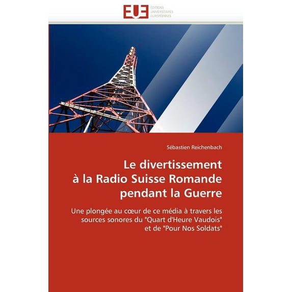 Le Divertissement à La Radio Suisse Romande Pendant La Guerre (Paperback)