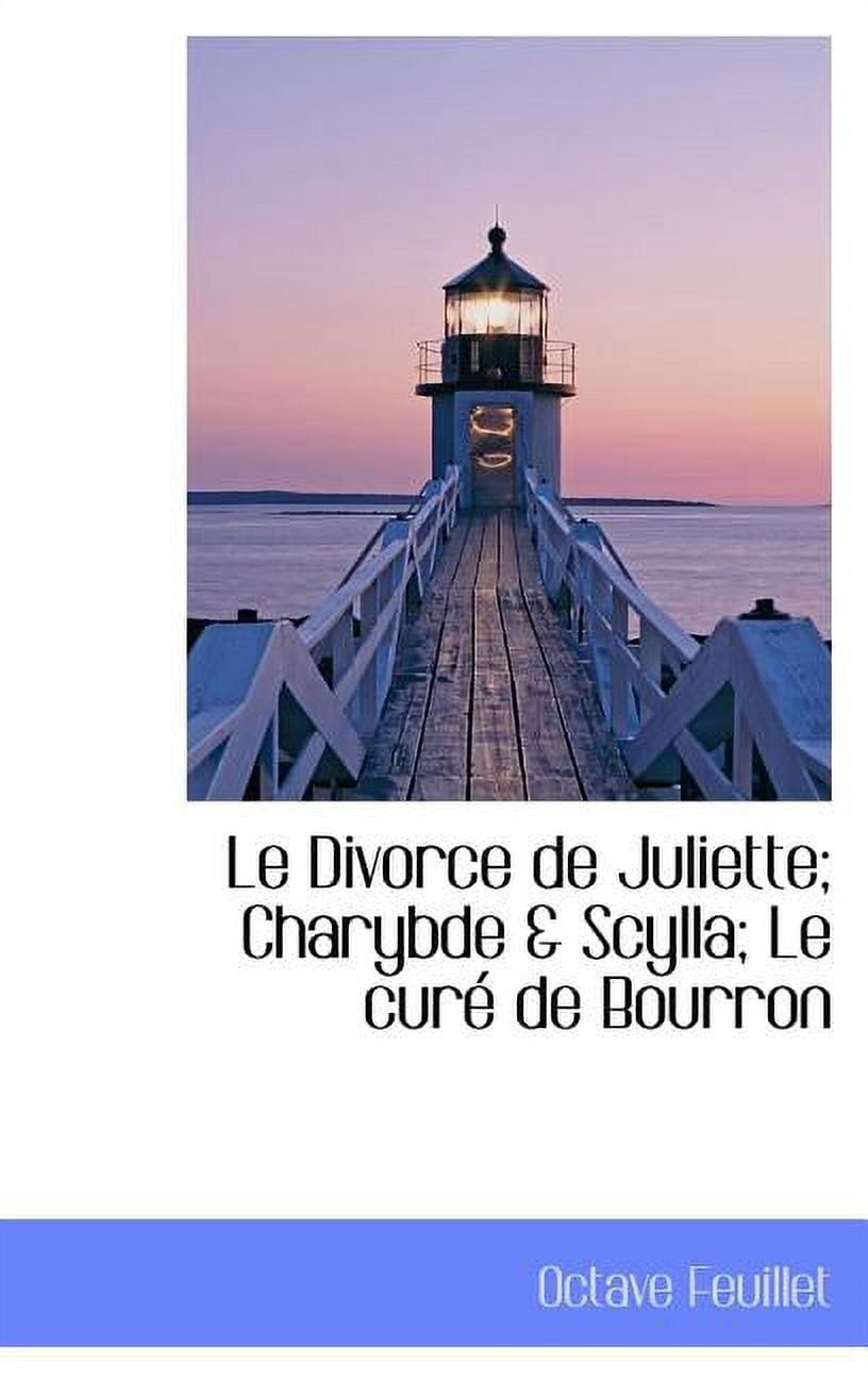 Le Divorce de Juliette; Charybde & Scylla; Le Cur de Bourron (Hardcover)