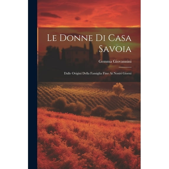 Le Donne Di Casa Savoia (Paperback)