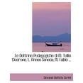 thumbnail image 1 of Le Dottrine Pedagogiche Di M. Tullio Cicerone, L. Anneo Seneca, M. Fabio ..., 1 of 1