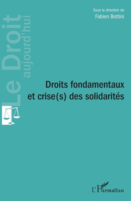 Le Droit Aujourd'hui Droits fondamentaux et crise(s) des solidaritÃ©s, (Paperback)